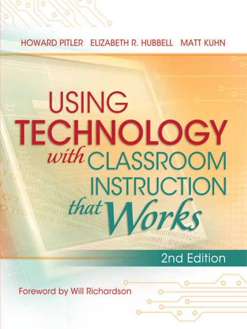Title details for Using Technology with Classroom Instruction That Works by Howard Pitler - Available